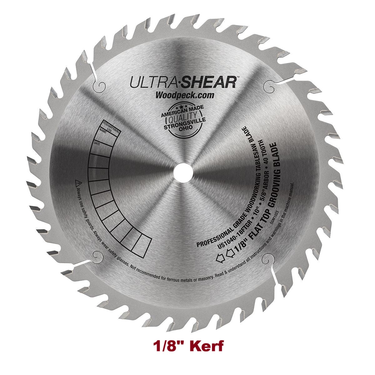Ultra-Shear Flat Top Saw Blade For Joints & Grooves | 10 Inch | 40-Tooth | 1/8" Kerf | USA Made - US1040-18FTGR